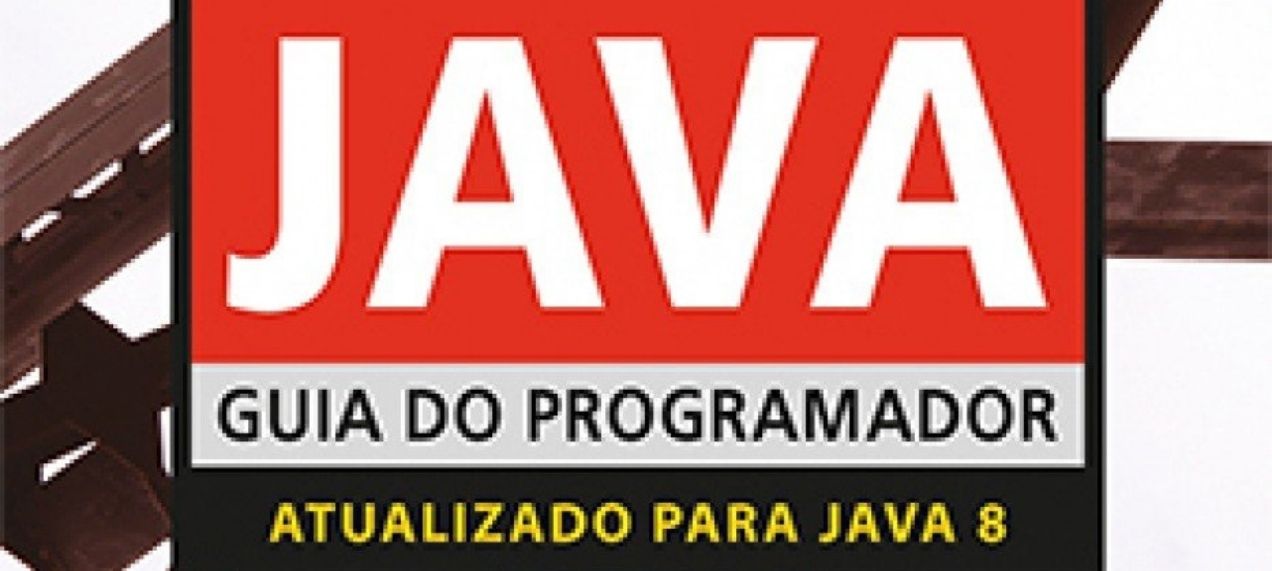 Java Guia do Programador - 3ª Edição: Atualizado Para Java 8